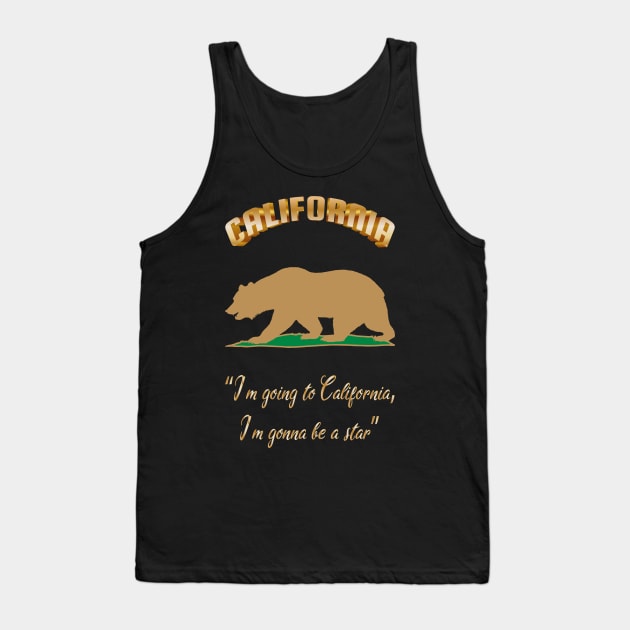 Bear Flag, Flag of California, Grizzly bear, “I’m going to California, I’m gonna be a star.” Tank Top by egygraphics